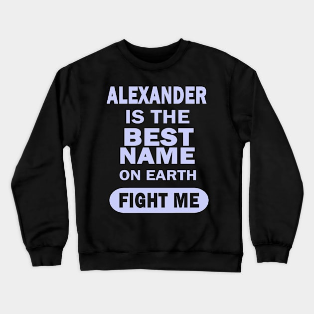 Alexander men boys name birthday Crewneck Sweatshirt by FindYourFavouriteDesign